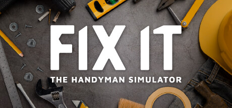 Fix It The Handyman Simulator-Repack – pirated 2024